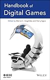 Handbook of Digital Games by Marios C. Angelides, Harry Agius