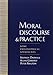 Moral Discourse and Practice: Some Philosophical Approaches