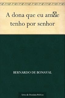 Livro A dona que eu ame tenho por senhor