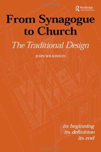 From Synagogue to Church: The Traditional Design: Its Beginning, its Definition, its End (Routledge Jewish Studies Series)