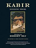 Kabir: Ecstatic Poems by Kabir, Robert Bly