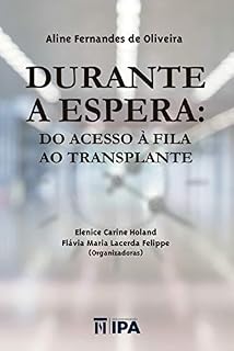 Livro Durante a Espera: Do acesso à fila ao transplante