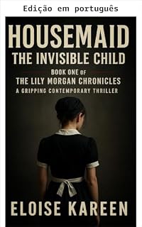 Livro A empregada: a criança invisível (Crônicas de Lily Morgan Livro 1)