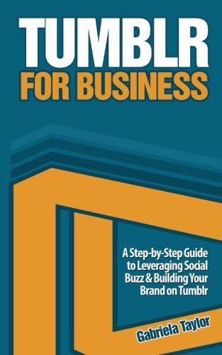 Tumblr for Business (Give Your Marketing a Digital Edge)