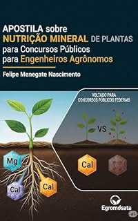 Apostila sobre Nutrição Mineral de Plantas para Concursos Públicos para Engenheiros Agronômos (Apostilas completas para concursos publicos de engenharia agronômica)