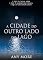 Livro A CIDADE DO OUTRO LADO DO LAGO