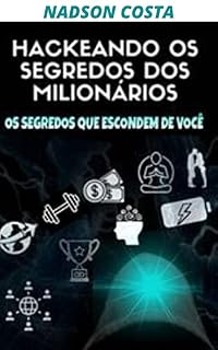 Livro Hackeando Os Segredos Dos Milionários: Os Segredos Que Escondem De Você