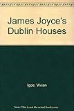 James Joyce's Dublin Houses by