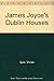 James Joyce's Dublin Houses by