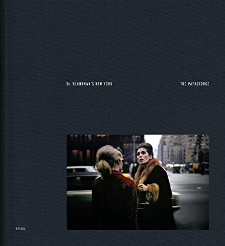 Tod Papageorge: Dr. Blankman´s New York by David Campany