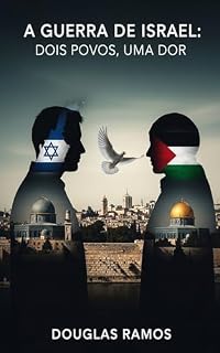 Livro A Guerra de Israel: Dois Povos, Uma Dor: Dois Povos, Uma Dor