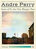 Some of Us Are Very Hungry Now by Andre Perry