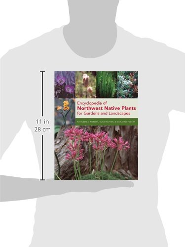 Encyclopedia Of Northwest Native Plants For Gardens And - 