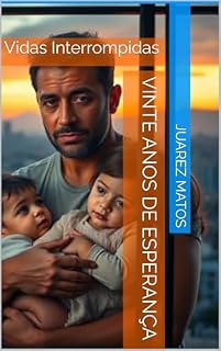 Livro Vidas Interrompidas: Vinte Anos de Esperança (Histórias que Inspiram)