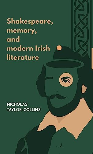 Shakespeare, memory, and modern Irish literature (English Edition)