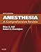 Anesthesia: A Comprehensive Review E-Book (Anesthesia a Comprehensive Review)