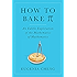 How to Bake Pi: An Edible Exploration of the Mathematics of Mathematics