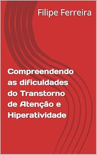 Livro Compreendendo as dificuldades do Transtorno de Atenção e Hiperatividade