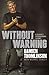 Without Warning: a Soldier's Extraordinary Journey by Damien Thomlinson, Michael Cowley