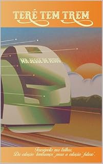 Livro TERÊ TEM TREM : Teresópolis nos trilhos. Da Estação ‘Lembrança’ para a Estação ‘Futuro’