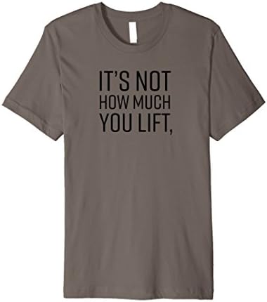 Kris Gethin: It's Not How Much You Lift T-Shirt