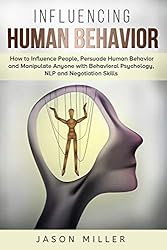 Influencing Human Behavior: How to Influence
