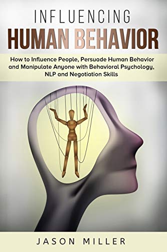 Influencing Human Behavior: How to Influence