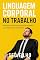 Livro Linguagem Corporal no Trabalho: Negocie, lidere e conquiste respeito no ambiente profissional