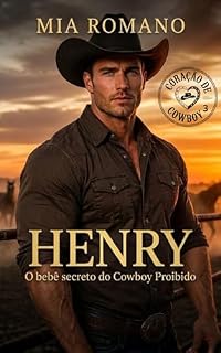 Livro HENRY - O Bebê Secreto do COWBOY Proibido (Coração de Cowboy)
