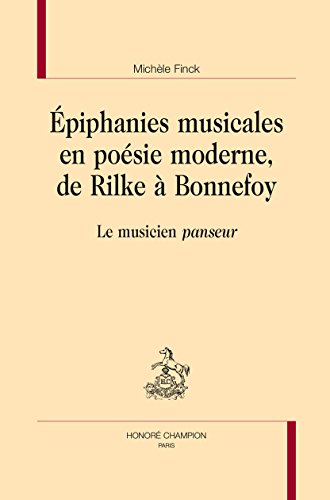 Épiphanies musicales en poésie moderne, de Rilke à Bonnefoy