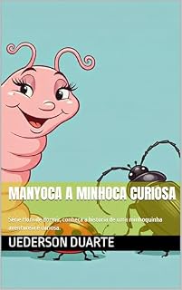 Livro Manyoca a minhoca curiosa: Hora de dormir, conheça a história de uma minhoquinha aventureia e curiosa. (Hora de dormir. Livro 2)