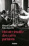 Histoire insolite des cafés parisiens by