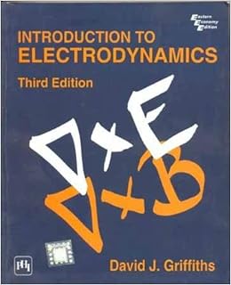 Introduction To Electrodynamics 3rd Economy Edition David J Griffiths Amazon Com Books