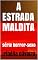 Livro A ESTRADA MALDITA: série horror-sexo