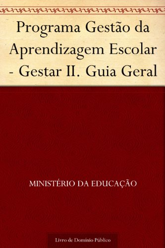 Programa Gestar Programa Gestão da Aprendizagem Escolar - Gestar II. Guia Geral - eBook ...