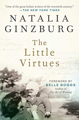 The Little Virtues: Essays by Natalia Ginzburg