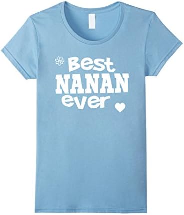 Womens Best Nanan Ever Shirt - Grandma T Shirt Small Baby Blue