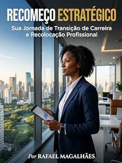 Livro Recomeço com Estratégia — O Sistema Completo de Recolocação Profissional e Transição de Carreira