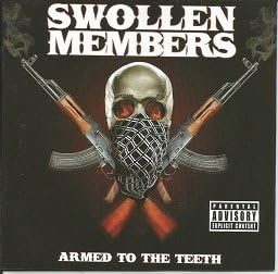 SWOLLEN MEMBERS:ARMED TO THE TEETH