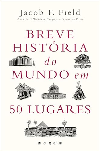 Breve História do Mundo em 50 Lugares (Portuguese Edition)