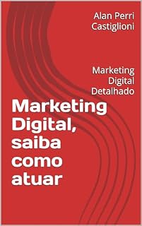 Livro Marketing Digital, saiba como atuar: Marketing Digital Detalhado