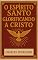 Livro O Espírito Santo glorificando a Cristo