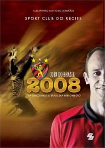 Copa Do Brasil 2008. Ha Cinco Anos O Brasil Era RubroNegro! PDF
