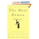 The Most Human Human: What Artificial Intelligence Teaches Us About Being Alive