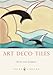 Art Deco Tiles (Shire Library Book 705) by