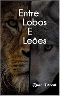 Livro Entre Lobos e Leões