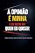Livro A Opinião É Minha : E eu Boto Em Quem Eu Quiser