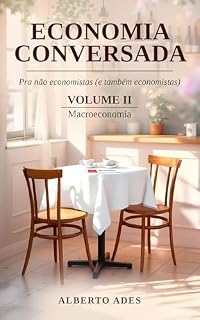 Livro Economia Conversada: Pra não economistas (e também economistas): Volume II: Macroeconomia