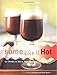 Some Like It Hot: 50 Drinks to Warm Your Spirits by Holly Burrows, Katie Walter