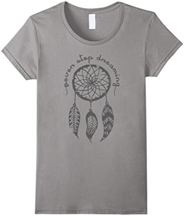 Womens Dream Catcher T-shirt Never Stop Dreaming Gift Unisex  Medium Slate